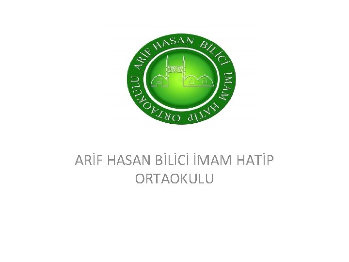 ARİF HASAN BİLİCİ İMAM HATİP ORTAOKULU 