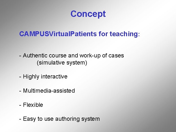 Concept CAMPUSVirtual. Patients for teaching: - Authentic course and work-up of cases (simulative system)