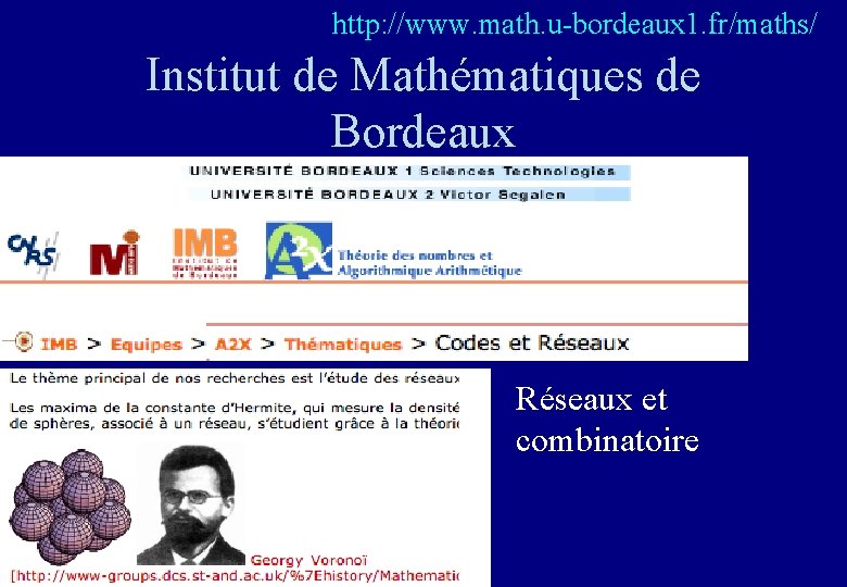  http: //www. math. u-bordeaux 1. fr/maths/ Institut de Mathématiques de Bordeaux Réseaux et