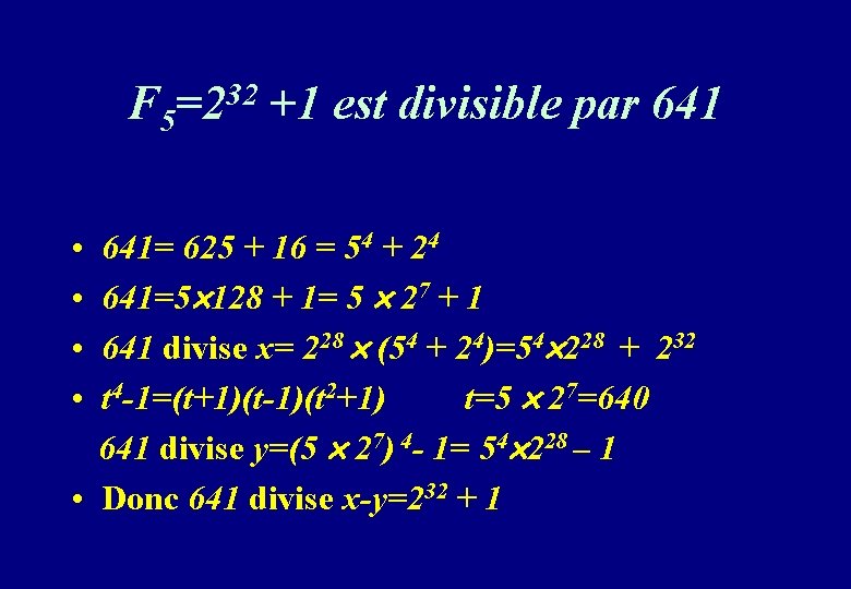 32 F 5=2 • • +1 est divisible par 641= 625 + 16 =