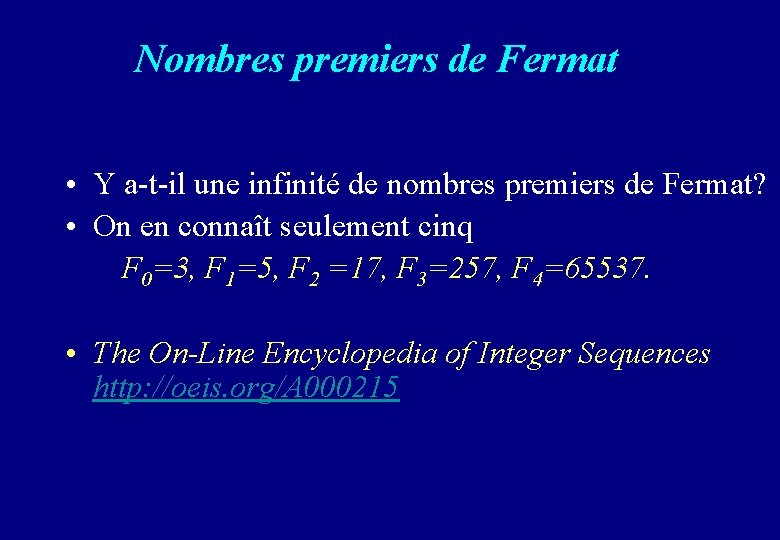Nombres premiers de Fermat • Y a-t-il une infinité de nombres premiers de Fermat? Nombres premiers de Fermat • Y a-t-il une infinité de nombres premiers de Fermat?