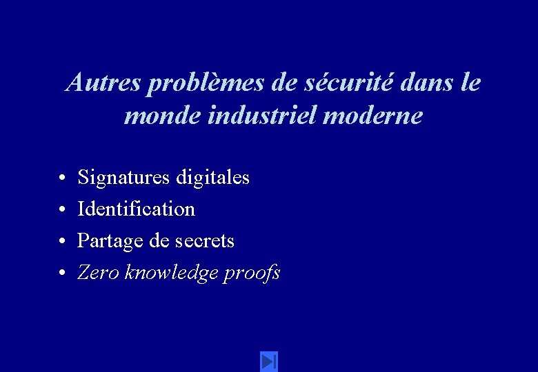 Autres problèmes de sécurité dans le monde industriel moderne • • Signatures digitales Identification