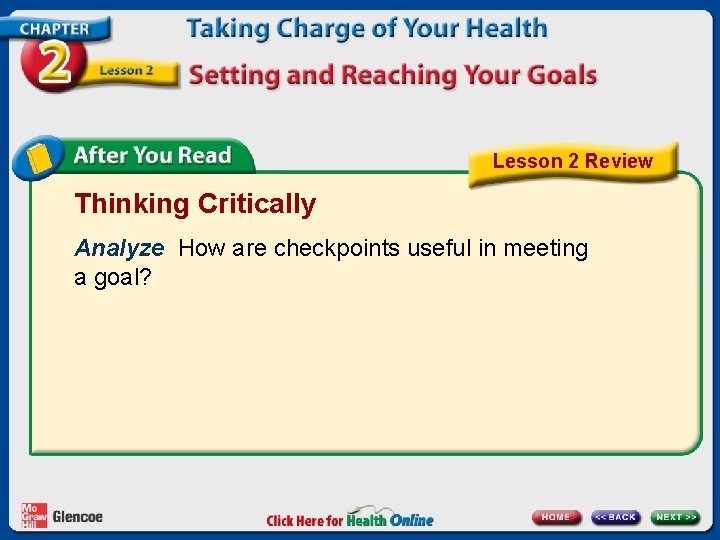 Lesson 2 Review Thinking Critically Analyze How are checkpoints useful in meeting a goal?