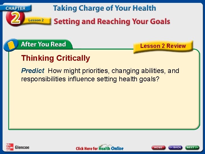 Lesson 2 Review Thinking Critically Predict How might priorities, changing abilities, and responsibilities influence