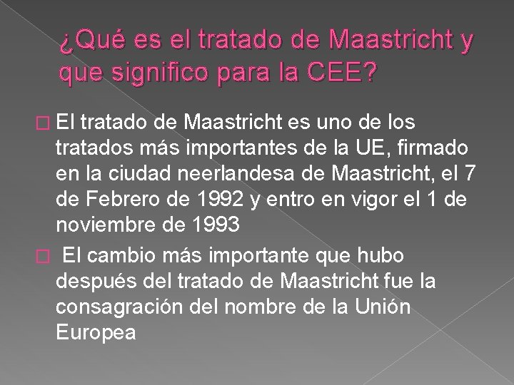 ¿Qué es el tratado de Maastricht y que significo para la CEE? � El