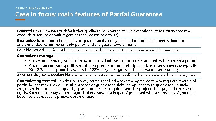CREDIT ENHANCEMENT Case in focus: main features of Partial Guarantee Covered risks – reasons CREDIT ENHANCEMENT Case in focus: main features of Partial Guarantee Covered risks – reasons