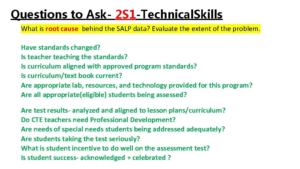 Questions to Ask- 2 S 1 -Technical. Skills What is root cause behind the