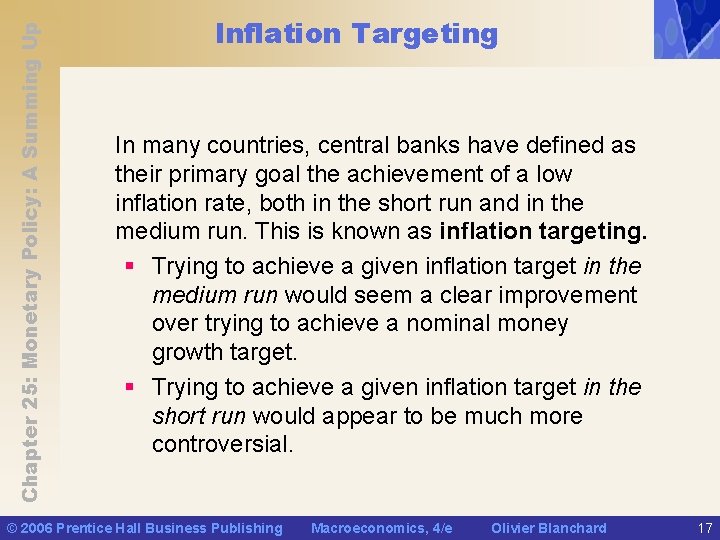 Chapter 25: Monetary Policy: A Summing Up Inflation Targeting In many countries, central banks