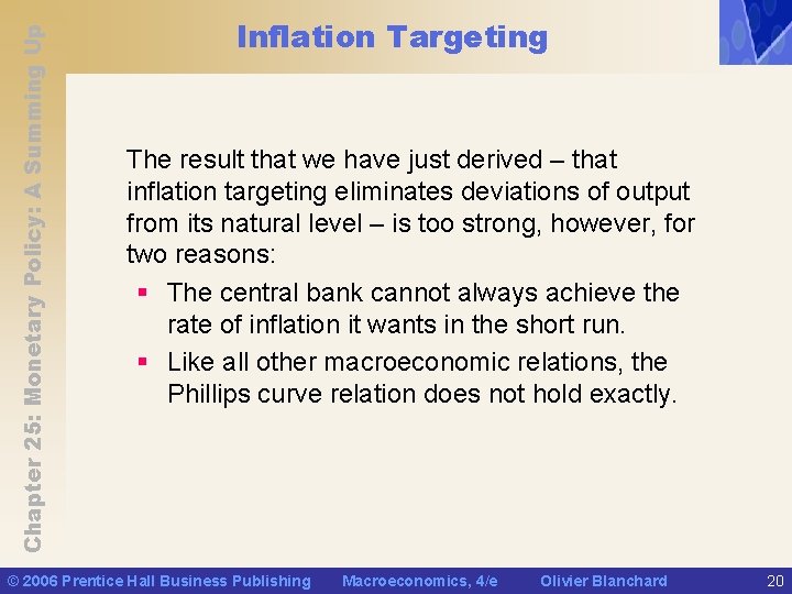 Chapter 25: Monetary Policy: A Summing Up Inflation Targeting The result that we have