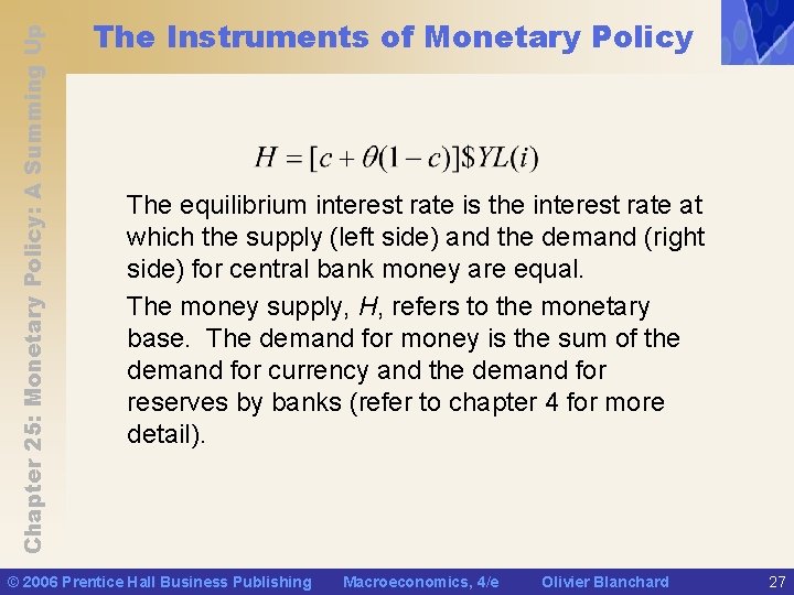 Chapter 25: Monetary Policy: A Summing Up The Instruments of Monetary Policy The equilibrium