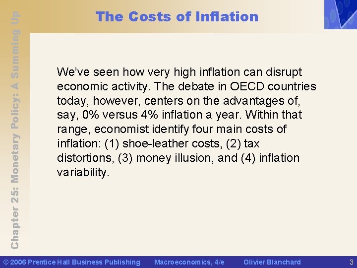 Chapter 25: Monetary Policy: A Summing Up The Costs of Inflation We’ve seen how