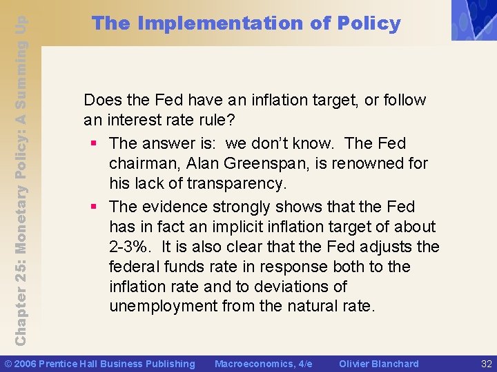 Chapter 25: Monetary Policy: A Summing Up The Implementation of Policy Does the Fed