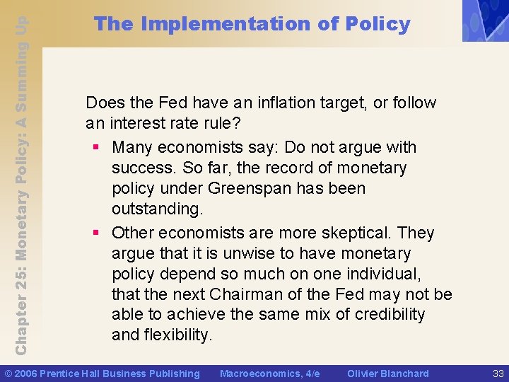Chapter 25: Monetary Policy: A Summing Up The Implementation of Policy Does the Fed