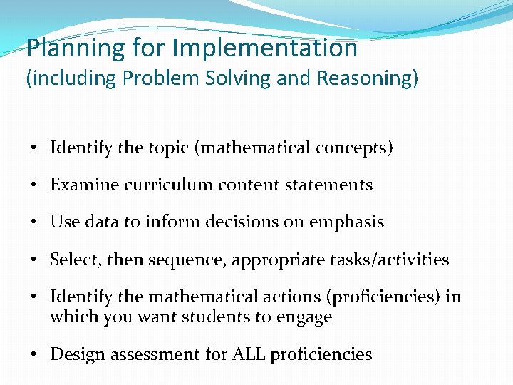 Planning for Implementation (including Problem Solving and Reasoning) • Identify the topic (mathematical concepts)