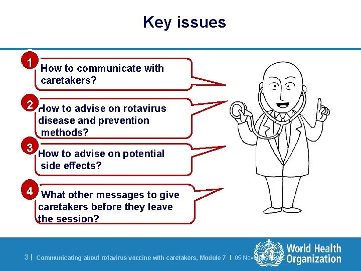 Key issues 1 How to communicate with caretakers? 2 How to advise on rotavirus