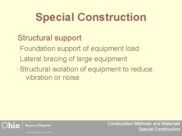 Special Construction Structural support Foundation support of equipment load Lateral bracing of large equipment