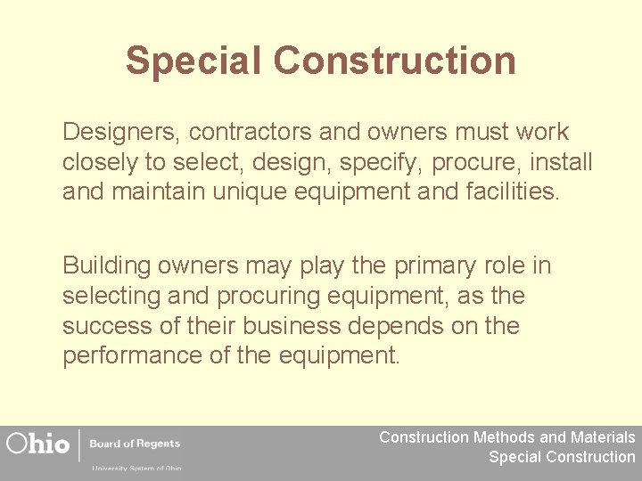 Special Construction Designers, contractors and owners must work closely to select, design, specify, procure,