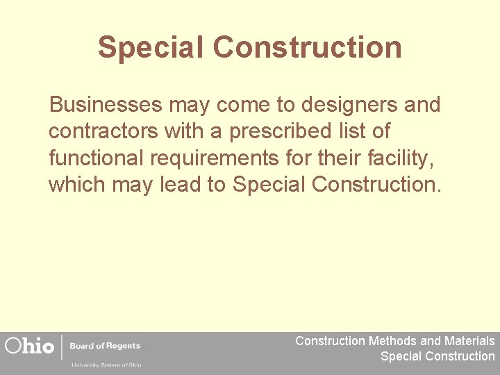 Special Construction Businesses may come to designers and contractors with a prescribed list of
