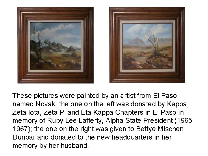 These pictures were painted by an artist from El Paso named Novak; the on