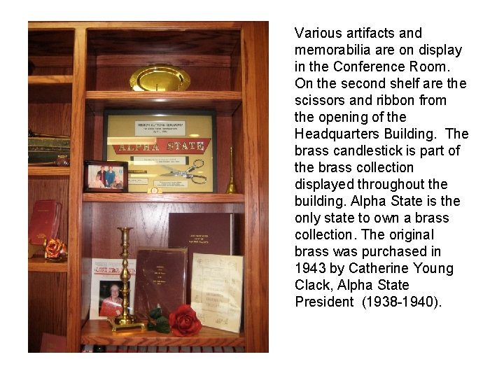 Various artifacts and memorabilia are on display in the Conference Room. On the second