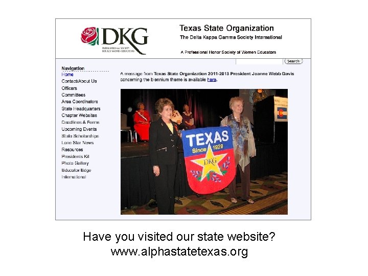 Have you visited our state website? www. alphastatetexas. org 