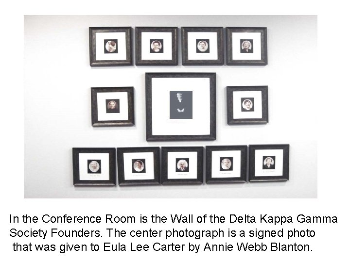 In the Conference Room is the Wall of the Delta Kappa Gamma Society Founders.