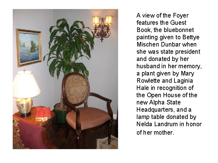 A view of the Foyer features the Guest Book, the bluebonnet painting given to