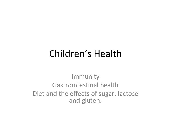 Childrens Health Immunity Gastrointestinal health Diet and the