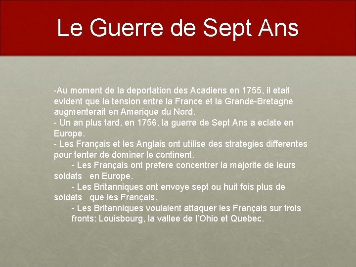 Le Guerre de Sept Ans -Au moment de la deportation des Acadiens en 1755,