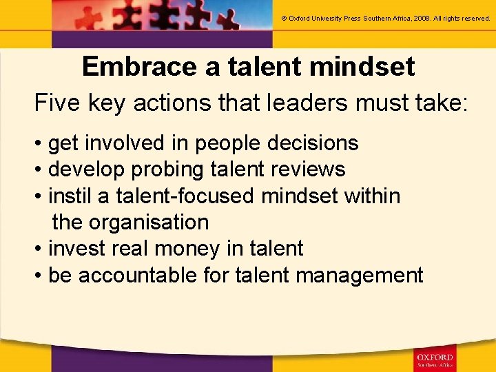 © Oxford University Press Southern Africa, 2008. All rights reserved. Embrace a talent mindset