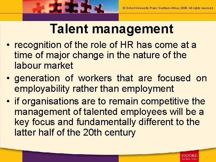 © Oxford University Press Southern Africa, 2008. All rights reserved. Talent management • recognition