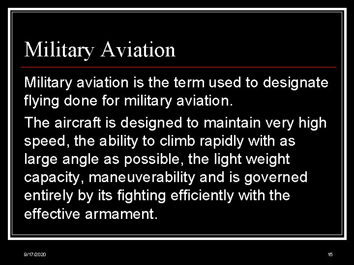 Military Aviation Military aviation is the term used to designate flying done for military