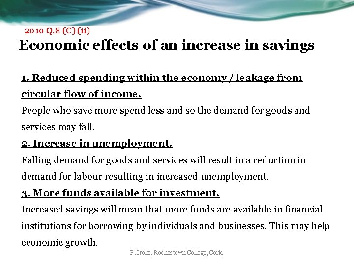 2010 Q. 8 (C) (ii) Economic effects of an increase in savings 1. Reduced