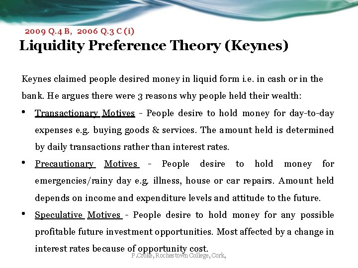 2009 Q. 4 B, 2006 Q. 3 C (i) Liquidity Preference Theory (Keynes) Keynes