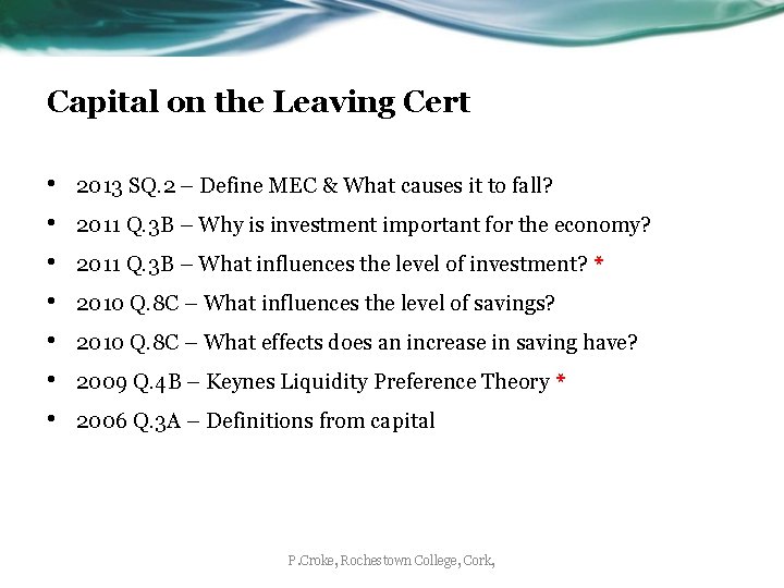 Capital on the Leaving Cert • • 2013 SQ. 2 – Define MEC &