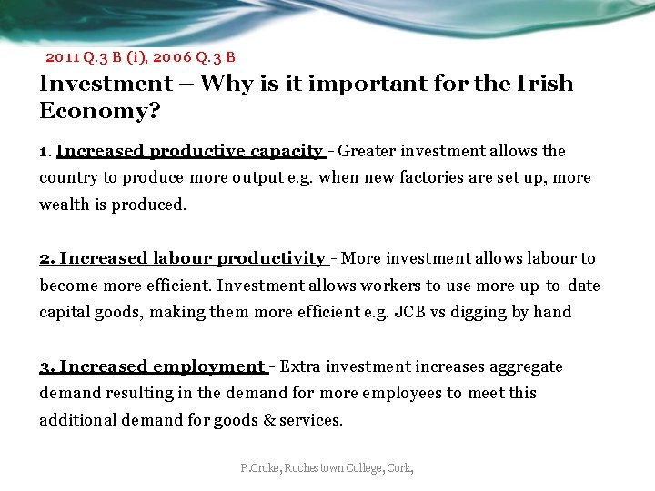 2011 Q. 3 B (i), 2006 Q. 3 B Investment – Why is it