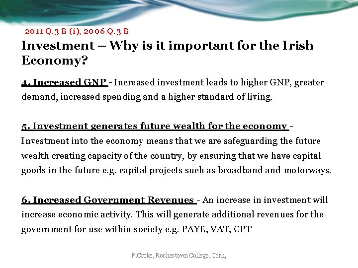 2011 Q. 3 B (i), 2006 Q. 3 B Investment – Why is it