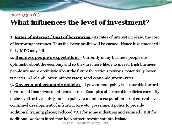 2011 Q. 3 B (ii) What influences the level of investment? 1. Rates of