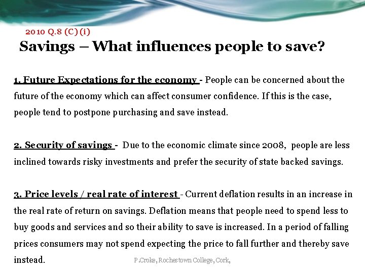 2010 Q. 8 (C) (i) Savings – What influences people to save? 1. Future