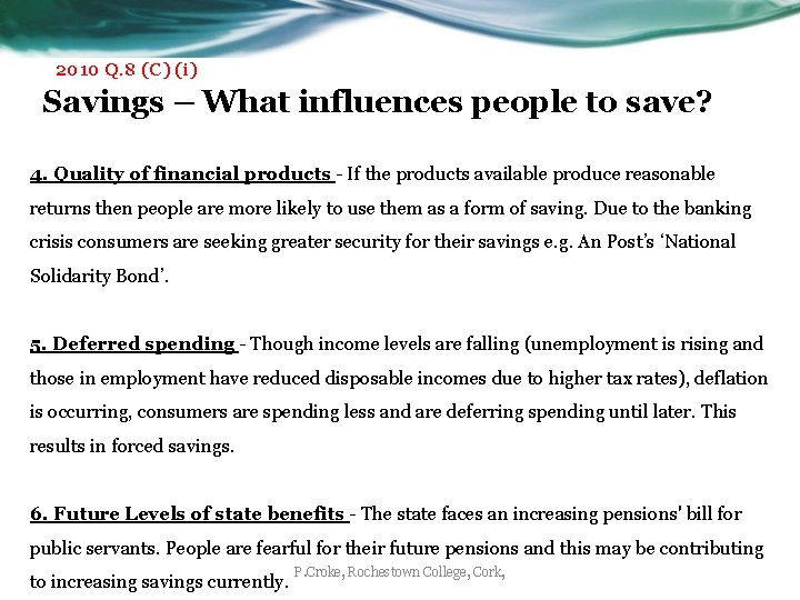 2010 Q. 8 (C) (i) Savings – What influences people to save? 4. Quality