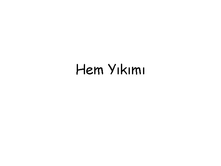 Hem Yıkımı 