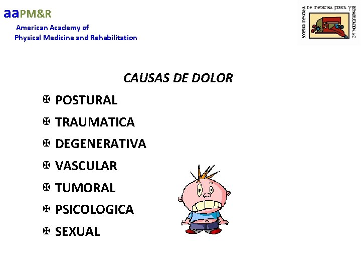 aa. PM&R American Academy of Physical Medicine and Rehabilitation CAUSAS DE DOLOR X POSTURAL