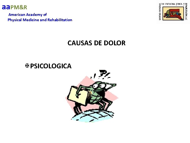 aa. PM&R American Academy of Physical Medicine and Rehabilitation CAUSAS DE DOLOR XPSICOLOGICA 