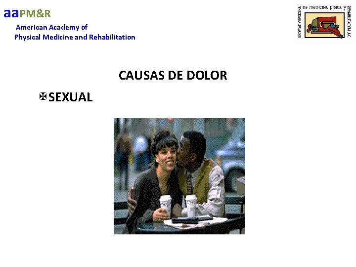 aa. PM&R American Academy of Physical Medicine and Rehabilitation CAUSAS DE DOLOR XSEXUAL 