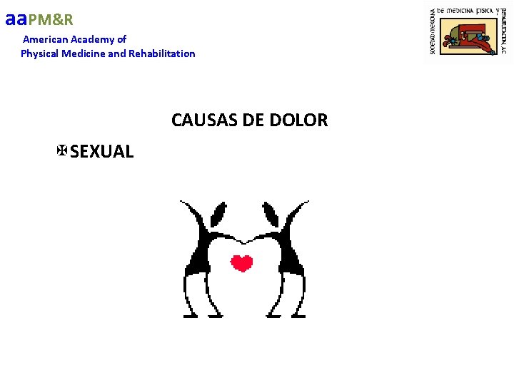 aa. PM&R American Academy of Physical Medicine and Rehabilitation CAUSAS DE DOLOR XSEXUAL 