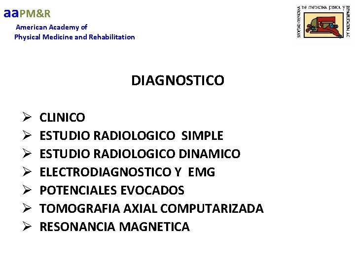 aa. PM&R American Academy of Physical Medicine and Rehabilitation DIAGNOSTICO Ø Ø Ø Ø