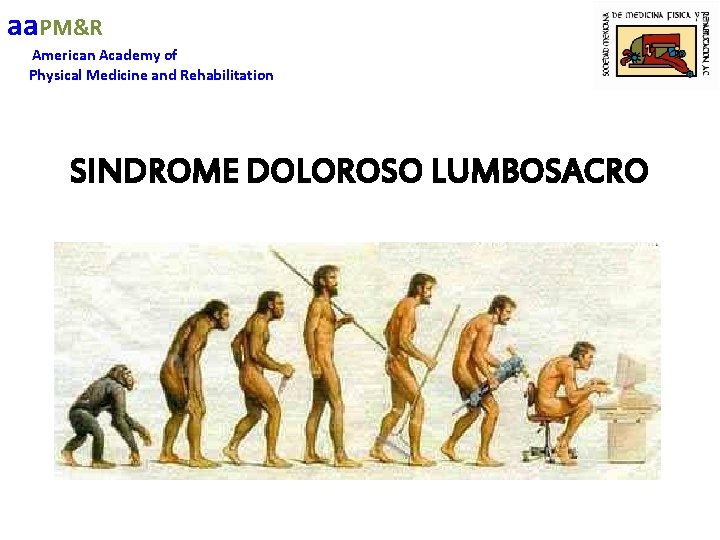 aa. PM&R American Academy of Physical Medicine and Rehabilitation SINDROME DOLOROSO LUMBOSACRO 
