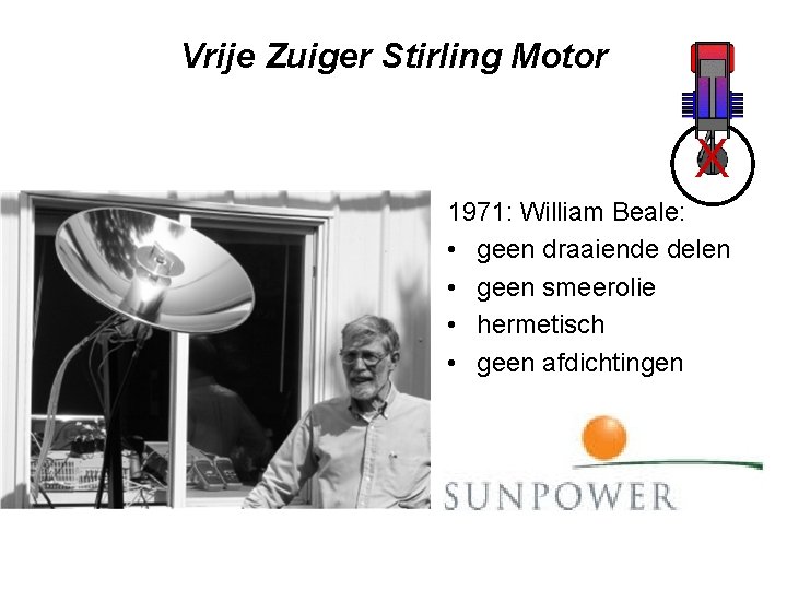 Vrije Zuiger Stirling Motor X 1971: William Beale: • geen draaiende delen • geen