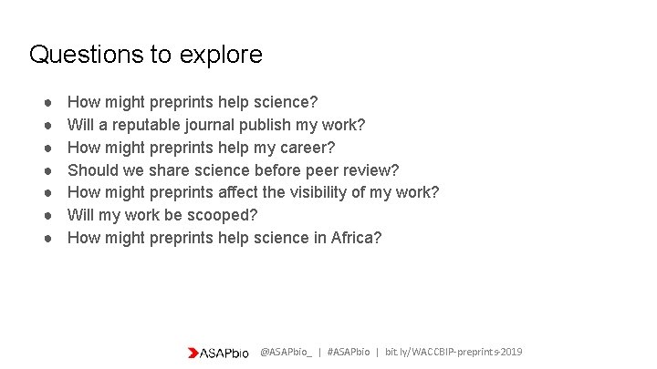 Questions to explore ● ● ● ● How might preprints help science? Will a
