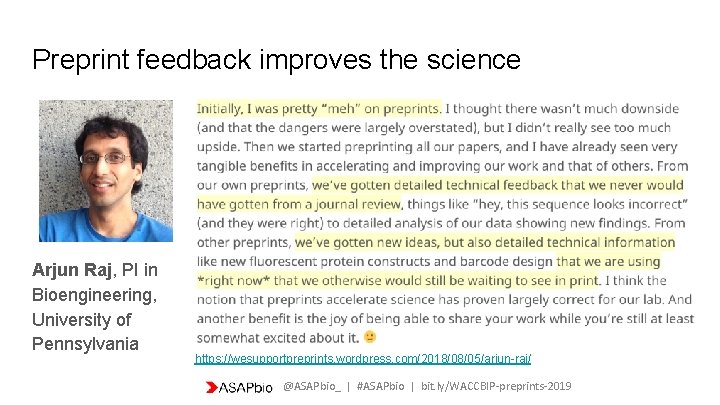 Preprint feedback improves the science Arjun Raj, PI in Bioengineering, University of Pennsylvania https: